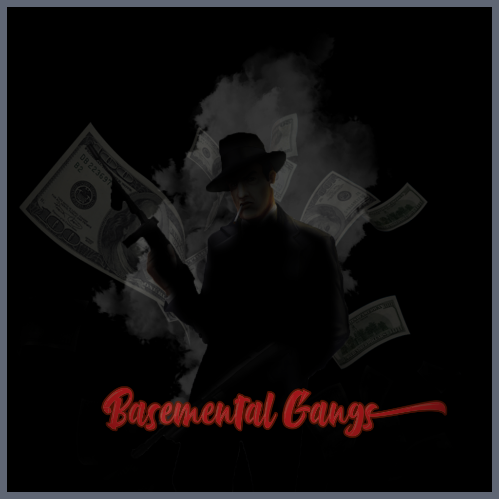 Basemental Gangs